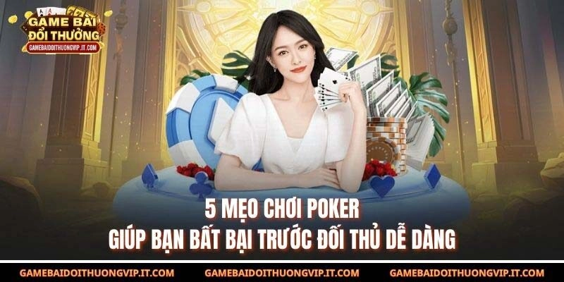 5 mẹo chơi poker